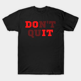 Don't Quit - Do It T-Shirt